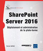 SharePoint Server 2016 Déploiement et administration de la plate-forme