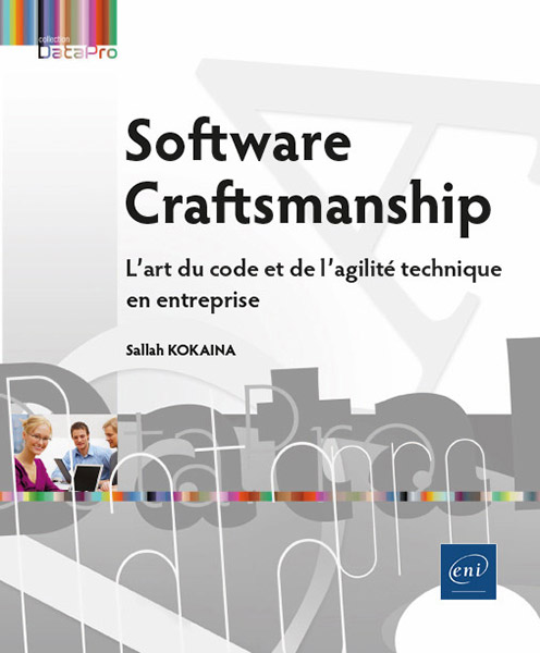 Software Craftsmanship L'art du code et de l'agilite technique en entreprise