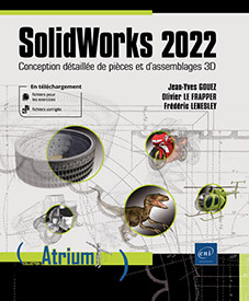 SolidWorks 2022 - Conception détaillée de pièces et d'assemblages 3D