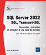 SQL Server 2022 SQL, Transact SQL - Conception et réalisation d'une base de données (avec exercices pratiques et corrigés)