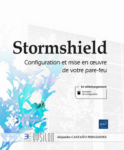 Stormshield - Configuration et mise en oeuvre de votre pare-feu