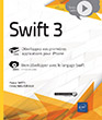 Swift 3 - Développez vos premières applications pour iPhone Livre avec complément vidéo : Bien développer avec le langage Swift