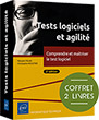 Tests logiciels et agilité Coffret de 2 livres : Comprendre et maîtriser le test logiciel