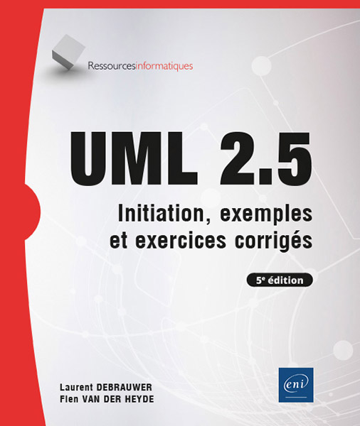 UML 2.5 Initiation, exemples et exercices corriges (5e edition)