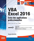 VBA Excel 2016 Créez des applications professionnelles : Exercices et corrigés
