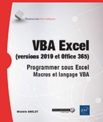 VBA Excel (versions 2019 et Office 365) Programmer sous Excel : Macros et langage VBA