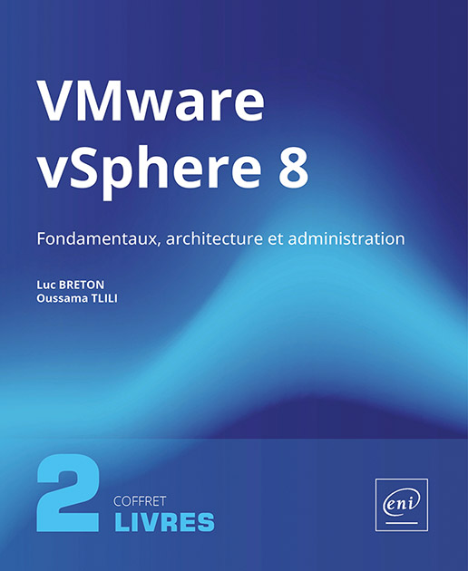 VMware vSphere 8 - Coffret de 2 livres : Fondamentaux, architecture et administration