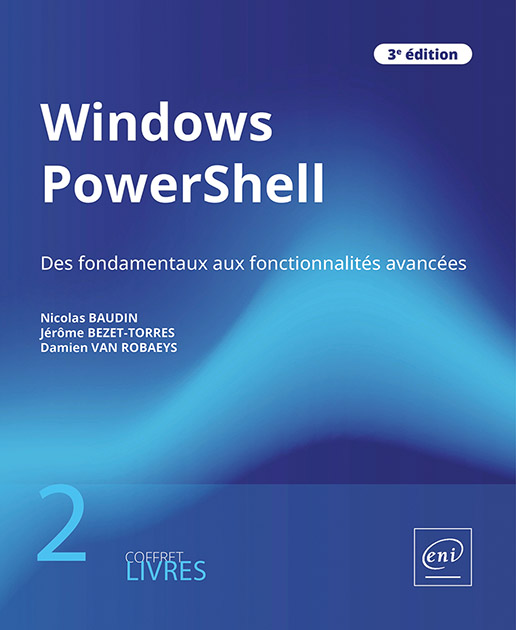 Windows PowerShell - Coffret de 2 livres : Des fondamentaux aux fonctionnalités avancées (3e édition)