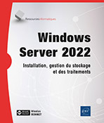 Windows Server 2022 Installation, gestion du stockage et des traitements