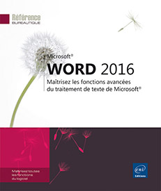 Word 2016 - Maîtrisez les fonctions avancées du traitement de texte de Microsoft®