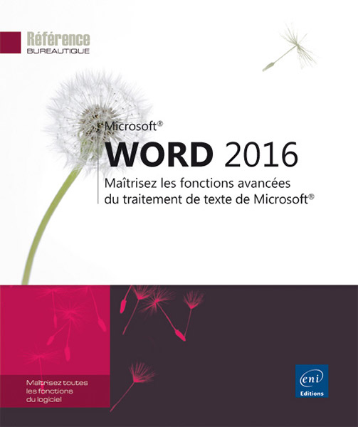 Word 2016 - Maîtrisez les fonctions avancées du traitement de texte de Microsoft&reg;