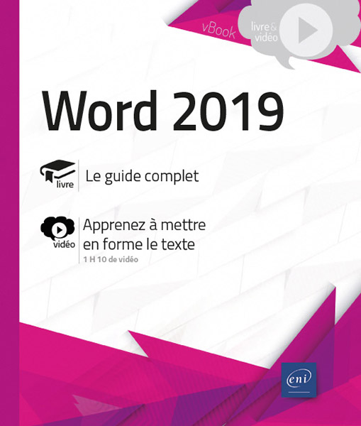 Word (versions 2019 et Office 365) - Livre avec complément vidéo : Apprenez à mettre en forme le texte