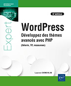 Extrait - WordPress Développez des thèmes avancés avec PHP (théorie, TP, ressources) (5e édition)