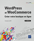 WordPress et WooCommerce (2e édition) Créer votre boutique en ligne