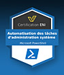Coupon Certification IT (avec e-surveillance) Automatisation des tâches d’administration système à l’aide de scripts avec PowerShell