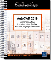 AutoCAD 2019 - Des fondamentaux à la présentation détaillée autour de projets professionnels - Version en ligne