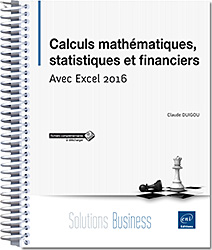 Calculs mathématiques, statistiques et financiers - Avec Excel 2016 - Version en ligne