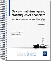Calculs mathématiques, statistiques et financiers - Avec Excel (versions 2019 et Office 365) - Version en ligne