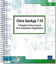 Citrix XenApp 7.15 - Concepts et mise en oeuvre de la virtualisation d'applications - Version en ligne