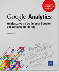 Google Analytics - Analysez votre trafic pour booster vos actions marketing - Version en ligne