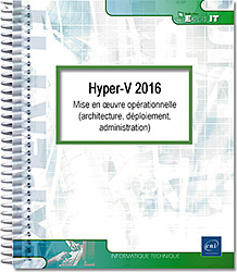 Hyper-V 2016 - Mise en oeuvre opérationnelle (architecture, déploiement, administration) - Version en ligne