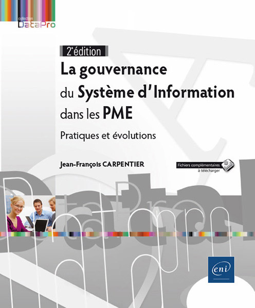 La gouvernance du Système d'Information dans les PME - Pratiques et évolutions (2e édition)
