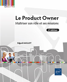 Le Product Owner - Maîtriser son rôle et ses missions (2e édition)