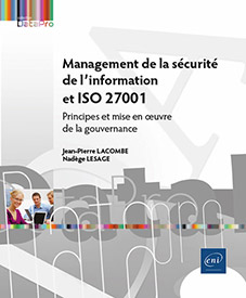 Management de la sécurité de l'information et ISO 27001 - Principes et mise en oeuvre de la gouvernance