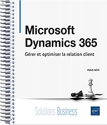 Microsoft Dynamics 365 - Gérer et optimiser la relation client - Version en ligne