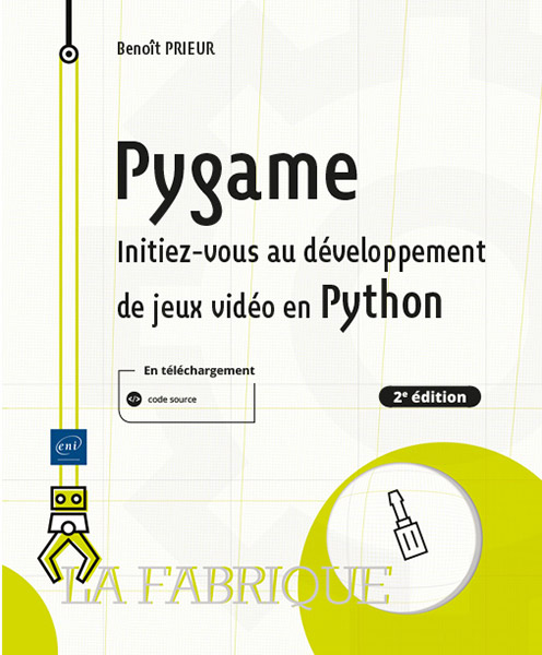 Pygame - Initiez-vous au développement de jeux vidéo en Python (2e édition)