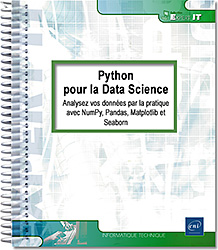Python pour la Data Science - Analysez vos données par la pratique avec NumPy, Pandas, Matplotlib et Seaborn - version en ligne