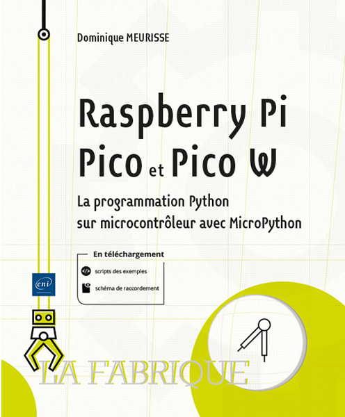 Raspberry Pi Pico et Pico W - La programmation Python sur microcontrôleur avec MicroPython