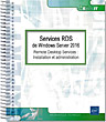 Services RDS de Windows Server 2016 Remote Desktop Services : Installation et administration - Version en ligne