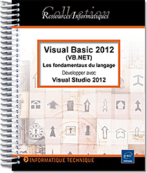 Visual Basic 2012 (VB.NET) - Les fondamentaux du langage - Développer avec Visual Studio 2012 - Version en ligne