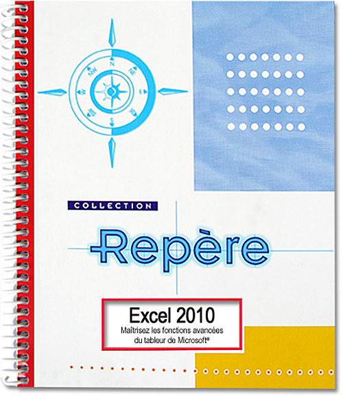 Excel 2010 - Maîtrisez les fonctions avancées du tableur de Microsoft&reg;