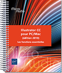 Illustrator CC pour PC/Mac (édition 2019) - Les fonctions essentielles