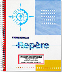 Initiation à l'informatique - Votre PC, Windows XP, Word 2007, Excel 2007, Internet Explorer 9 et Outlook 2007
