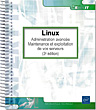 Linux Administration avancée - Maintenance et exploitation de vos serveurs (3e édition) - 2 tomes