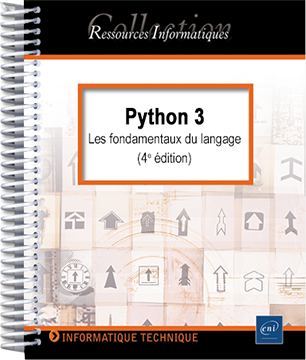 Python 3 - Les fondamentaux du langage (4e édition)
