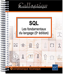 SQL - Les fondamentaux du langage (avec exercices et corrigés) - (5e édition)