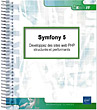 Symfony 5 Développez des sites web PHP structurés et performants