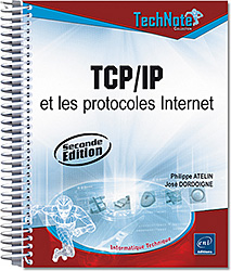 TCP/IP et les protocoles Internet - [2ème édition]