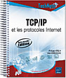 TCP/IP et les protocoles Internet [2ème édition]