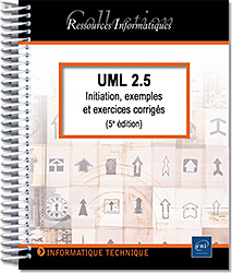 UML 2.5 - Initiation, exemples et exercices corrigés (5e édition)