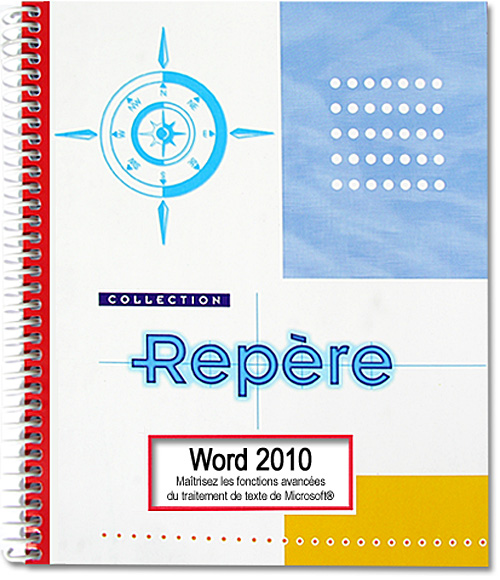 Word 2010 - Maîtrisez les fonctions avancées du traitement de texte de Microsoft&reg;