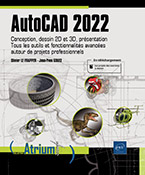 AutoCAD 2022 Conception, dessin 2D et 3D, présentation - Tous les outils et fonctionnalités avancées...