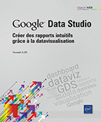 Google Data Studio Créer des rapports intuitifs grâce à la datavisualisation