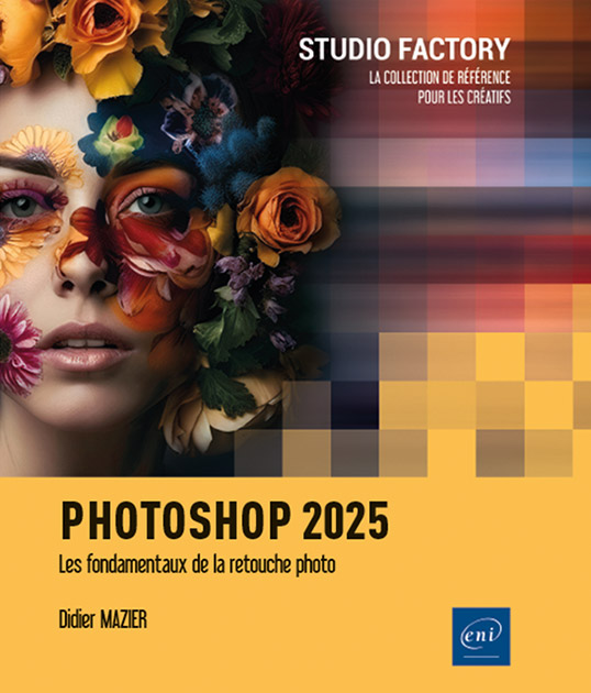 Photoshop 2025 - Les fondamentaux de la retouche photo