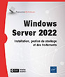 Windows Server 2022 Installation, gestion du stockage et des traitements